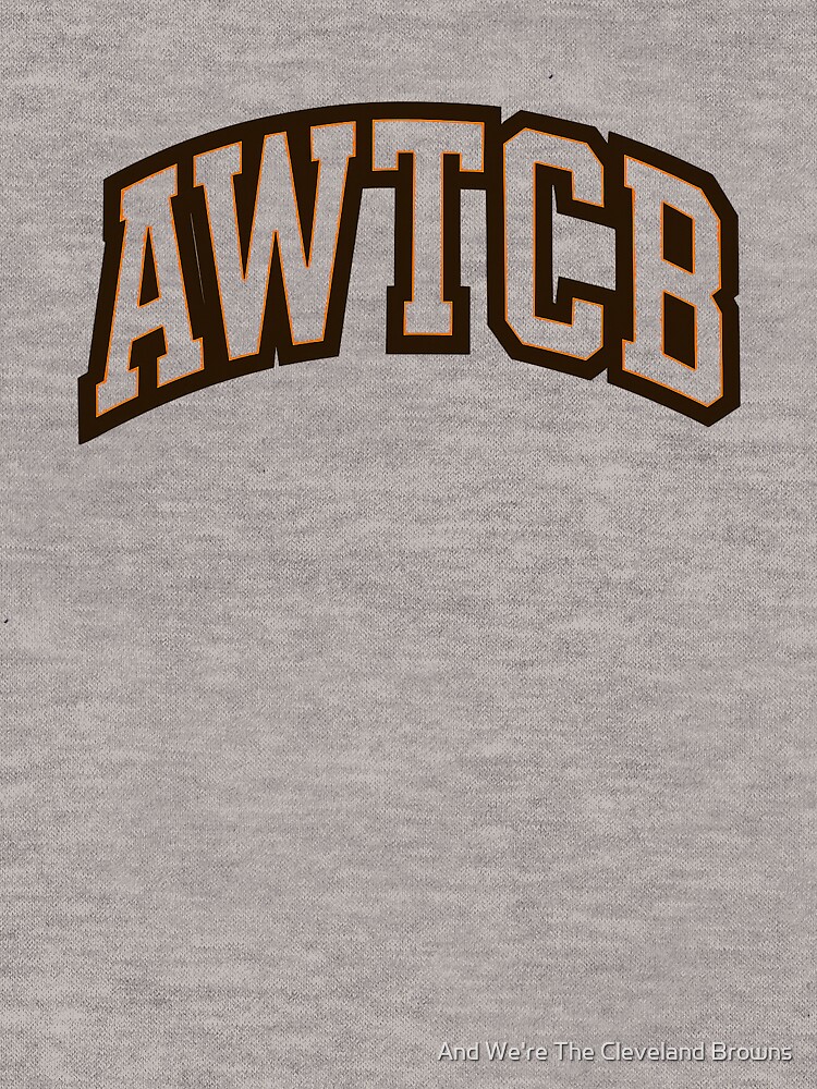 "And We're The Cleveland Browns - AWTCB" Lightweight Hoodie - Image 3