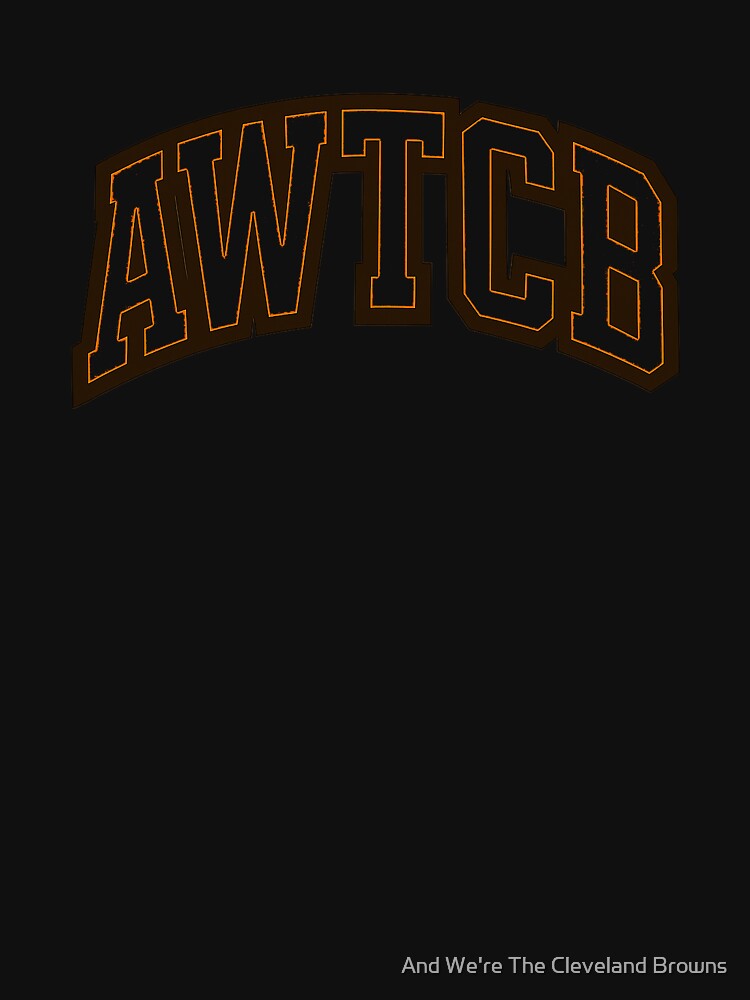 "And We're The Cleveland Browns - AWTCB" Active T-Shirt - Image 3